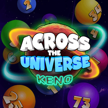 ACROSS THE UNIVERSE: KENO